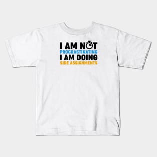 I'm Not Procrastinating Kids T-Shirt